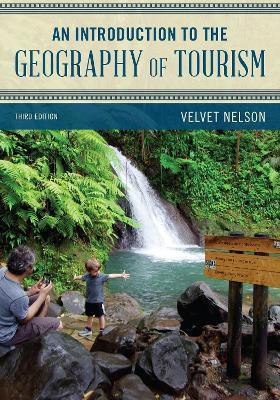 An Introduction to the Geography of Tourism(English, Hardcover, Nelson Velvet Sam Houston State University)