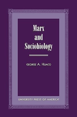 Marx and Sociobiology(English, Paperback, Huaco George A.)