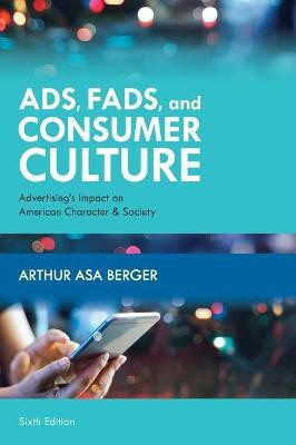 Ads, Fads, and Consumer Culture(English, Hardcover, Berger Arthur Asa)