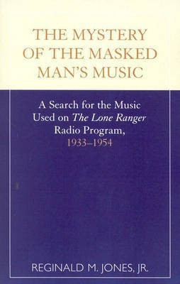 The Mystery of the Masked Man's Music(English, Paperback, Jones Jr. Reginald M.)