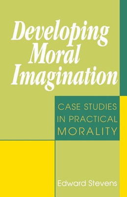Developing Moral Imagination(English, Paperback, Stevens Edward)