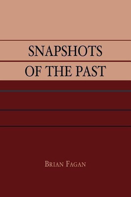 Snapshots of the Past(English, Paperback, Fagan Brian M.)