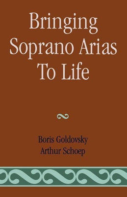 Bringing Soprano Arias to Life(English, Paperback, Goldovsky Boris)