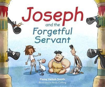 Joseph and the Forgetful Servant(English, Paperback, Smith Fiona Veitch)