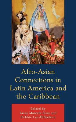 Afro-Asian Connections in Latin America and the Caribbean(English, Hardcover, unknown)