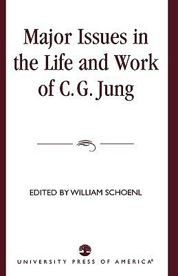 Major Issues in the Life and Work of C.G. Jung(English, Paperback, Schoenl William)