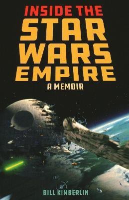 Inside the Star Wars Empire(English, Paperback, Kimberlin Bill)