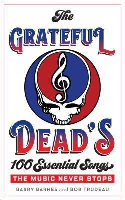 The Grateful Dead's 100 Essential Songs(English, Hardcover, Barnes Barry)