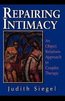 Repairing Intimacy(English, Hardcover, Siegel Judith Ph.D)