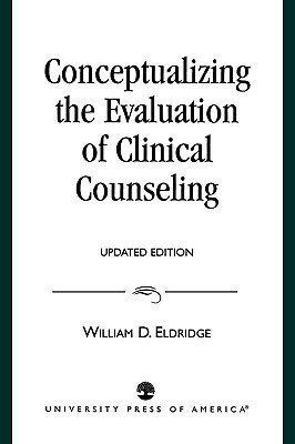 Conceptualizing the Evaluation of Clinical Counseling-(English, Paperback, Eldridge William D.)