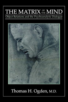 The Matrix of the Mind(English, Paperback, Ogden Thomas H.)