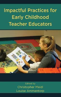 Impactful Practices for Early Childhood Teacher Educators(English, Hardcover, unknown)