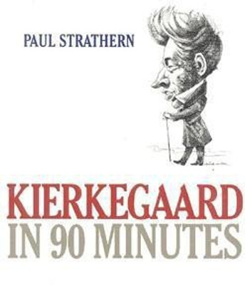Kierkegaard in 90 Minutes(English, Paperback, Strathern Paul)