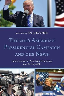 The 2016 American Presidential Campaign and the News(English, Paperback, unknown)