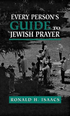 Every Person's Guide to Jewish Prayer(English, Hardcover, Isaacs Ronald H.)