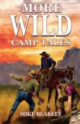 More Wild Camp Tales(English, Paperback, Blakely Mike)