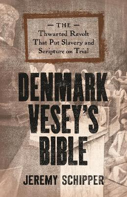 Denmark Vesey's Bible(English, Hardcover, Schipper Jeremy)