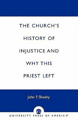 The Church's History of Injustice and Why this Priest Left(English, Paperback, Sheehy John F.)