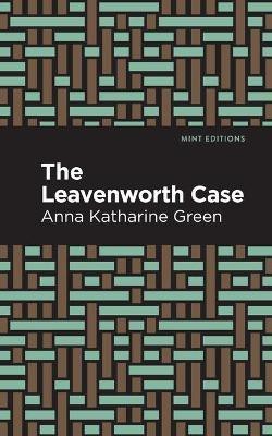 The Leavenworth Case(English, Paperback, Green Anna Katharine)