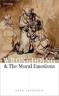 Wrongdoing and the Moral Emotions(English, Hardcover, Pereboom Derk)