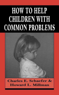 How to Help Children with Common Problems(English, Hardcover, Schaefer Charles)