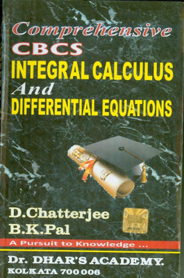 Comprehensive CBCS Integral Calculus And Differential Equations(Paperback, D. Chatterjee, B. K. Pal)