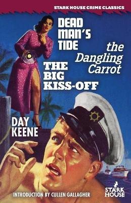 Dead Man's Tide / The Dangling Carrot / The Big Kiss-Off(English, Paperback, Keene Day)