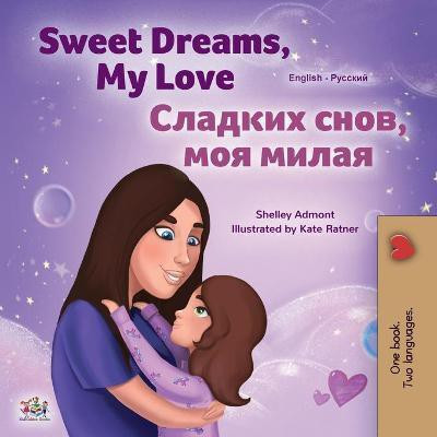 Sweet Dreams, My Love (English Russian Bilingual Children's Book)(Russian, Paperback, Admont Shelley)