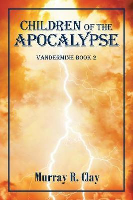 Children of the Apocalypse(English, Paperback, Clay Murray R)