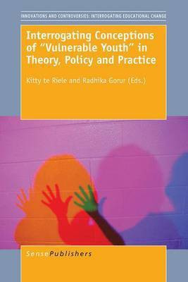 Interrogating Conceptions of Vulnerable Youth in Theory, Policy and Practice(English, Electronic book text, unknown)
