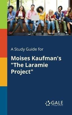 A Study Guide for Moises Kaufman's "The Laramie Project"(English, Paperback, Gale Cengage Learning)