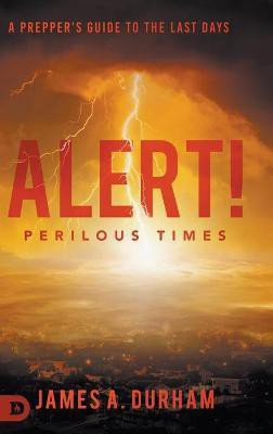 Alert! Perilous Times(English, Hardcover, Durham James A)