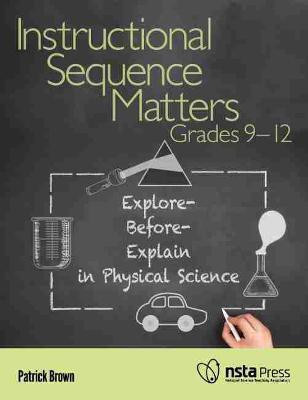 Instructional Sequence Matters, Grades 9-12(English, Paperback, Brown Patrick)