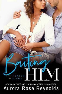 Baiting Him(English, Paperback, Reynolds Aurora Rose)