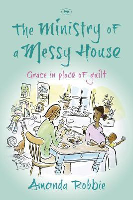 The Ministry of a Messy House(English, Paperback, Robbie Amanda)