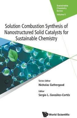 Solution Combustion Synthesis Of Nanostructured Solid Catalysts For Sustainable Chemistry(English, Hardcover, unknown)