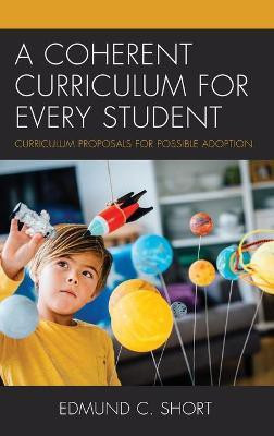 A Coherent Curriculum for Every Student(English, Hardcover, Short Edmund C.)