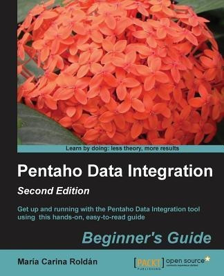 Pentaho Data Integration Beginner's Guide(English, Paperback, Roldan Maria Carina)