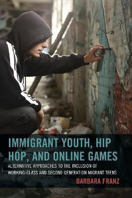Immigrant Youth, Hip Hop, and Online Games(English, Paperback, Franz Barbara)