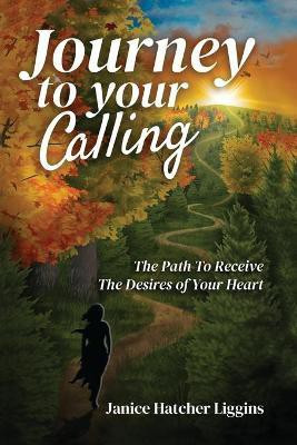 Journey to Your Calling(English, Paperback, Liggins Janice Hatcher)
