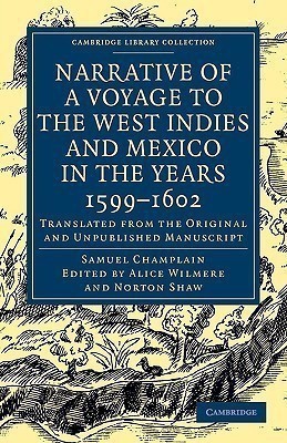 Narrative of a Voyage to the West Indies and Mexico in the Years 1599-1602(English, Paperback, Champlain Samuel)