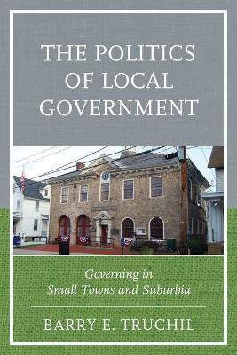 The Politics of Local Government(English, Paperback, Truchil Barry E.)