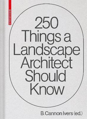 250 Things a Landscape Architect Should Know(English, Hardcover, unknown)