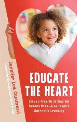 Educate the Heart(English, Hardcover, Quattrucci Jennifer Lee)