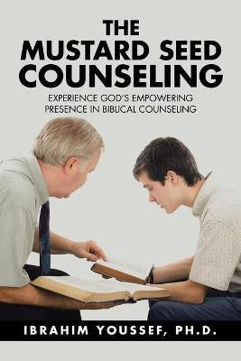The Mustard Seed Counseling(English, Paperback, Youssef Ibrahim PH D)