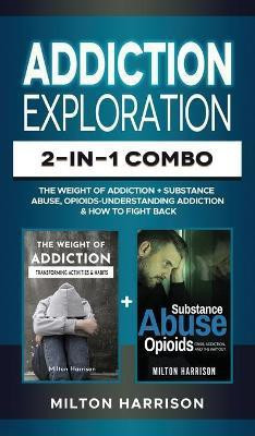 Addiction Exploration 2-in-1 Combo(English, Hardcover, Harrison Milton)