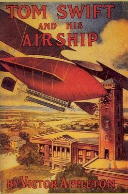 Tom Swift & His Airship(English, Hardcover, Appleton Victor)