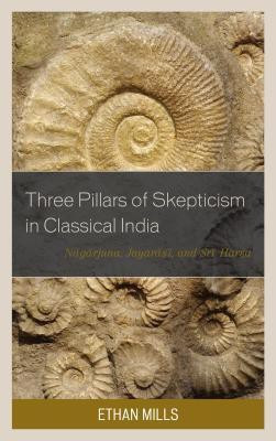 Three Pillars of Skepticism in Classical India(English, Hardcover, Mills Ethan)