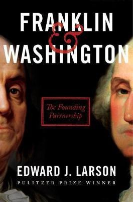 Franklin & Washington(English, Hardcover, Larson Edward J.)