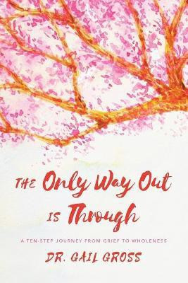 The Only Way Out is Through(English, Paperback, Gross Gail)